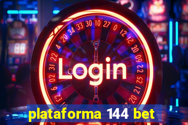 plataforma 144 bet